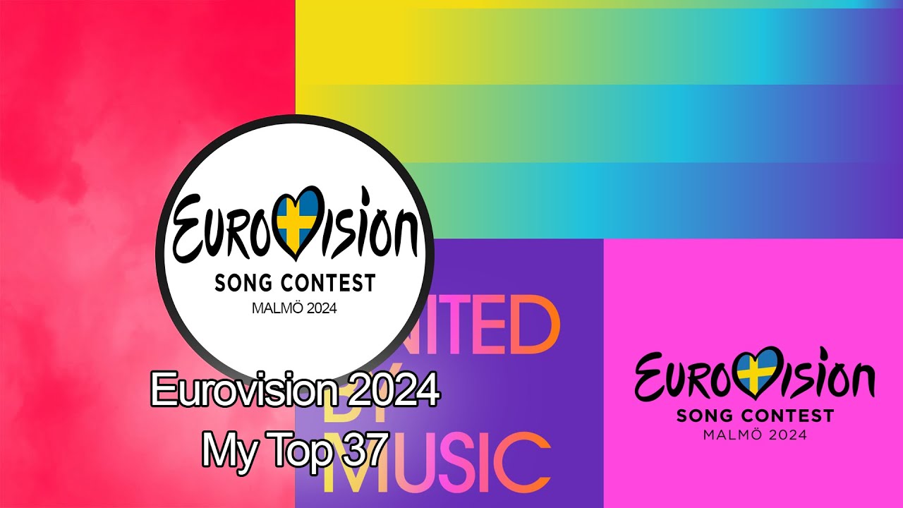 Eurovision 2024 - My Top 37