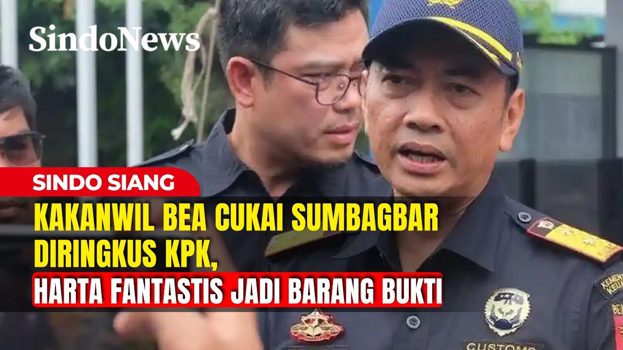 Kakanwil Bea Cukai Sumbagbar Diringkus KPK, Harta Fantastis Jadi Barang Bukti | Sindo Siang | 05/02