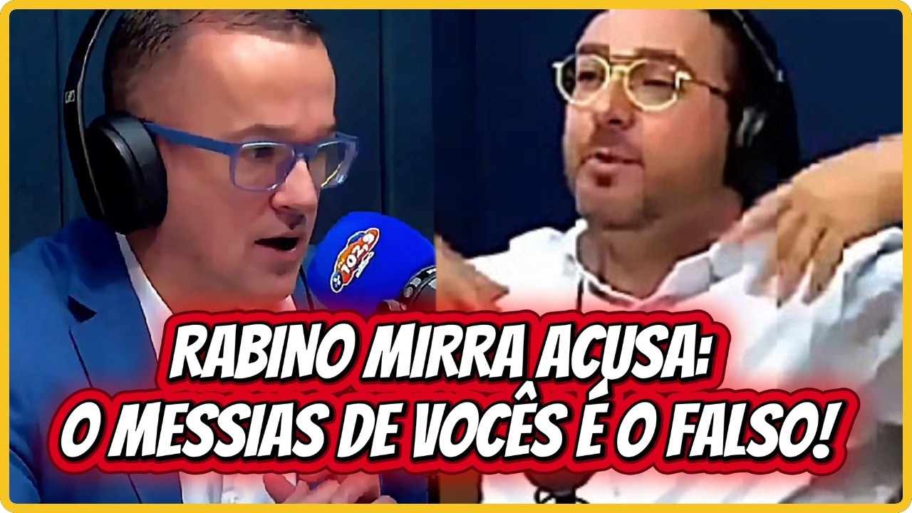 RABINO MIRRA ACUSA: O MESSIAS DE VOCÊS É O FALSO! — PASTORES RESPONDEM NA HORA!
