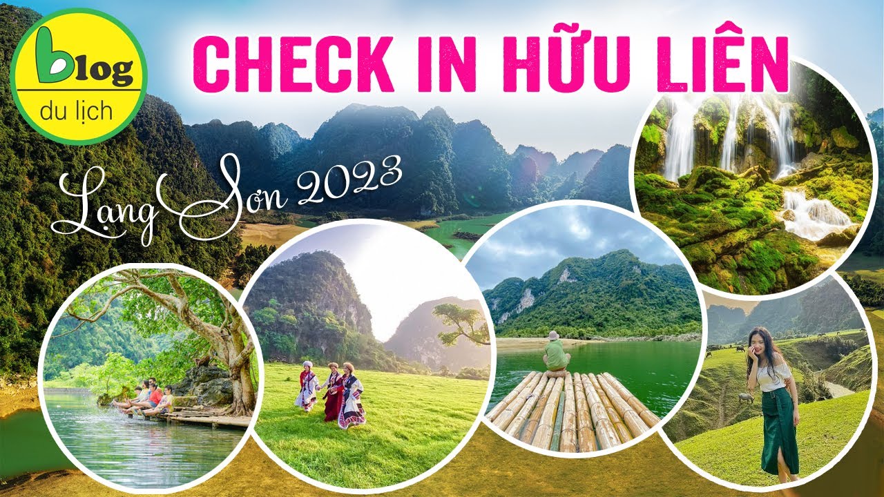 Du lịch Hữu Liên Lạng Sơn  - Tổng hợp chi tiết tất cả các địa điểm check in siêu hot