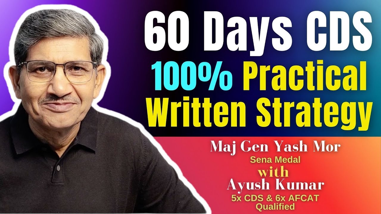 Practical Strategy How to crack CDS Written in 60 Days by Ayush Kumar with Maj Gen Yash Mor #cds2022
