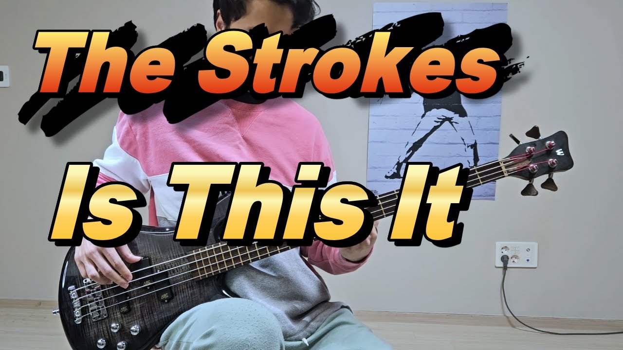 The Strokes - Is This It【Bass Cover】