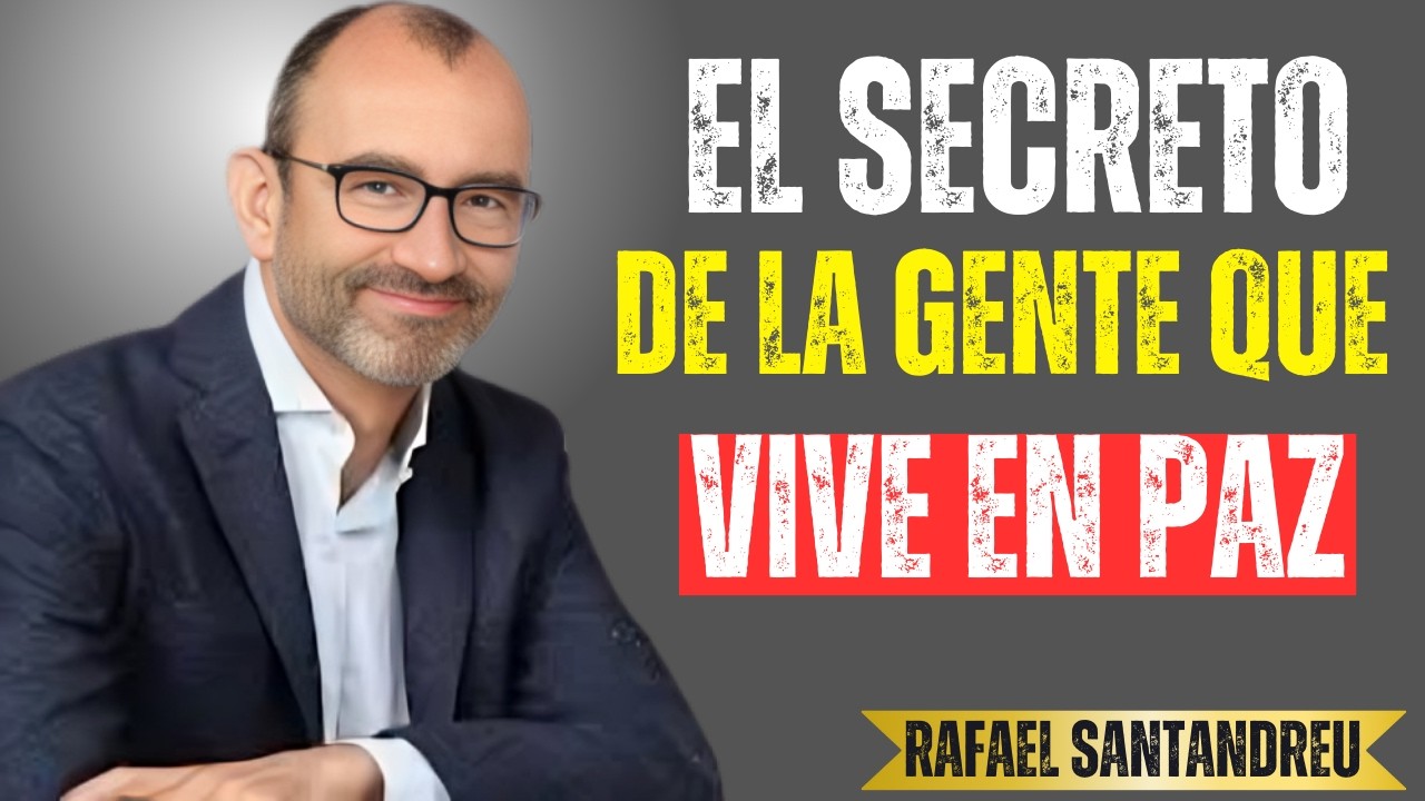 10 Hábitos Mentales de las PERSONAS que Viven en PAZ | Rafael Santandreu