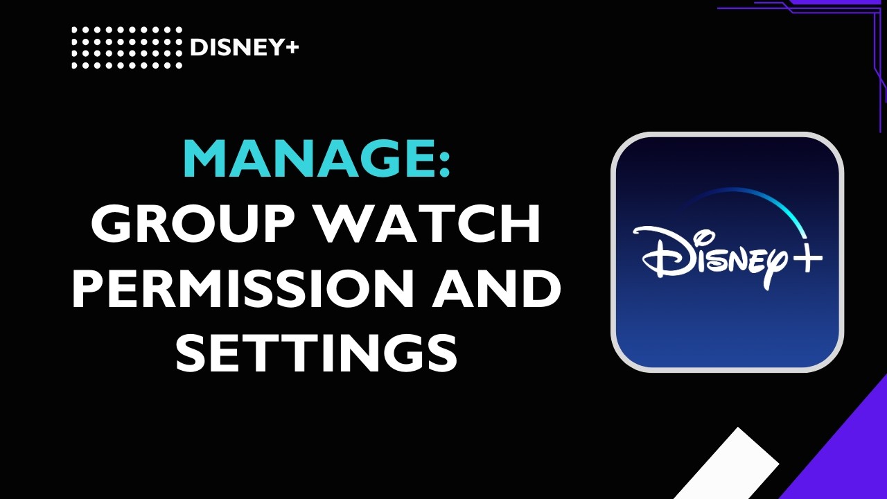 Как управлять разрешениями и настройками группового просмотра в Disney Plus