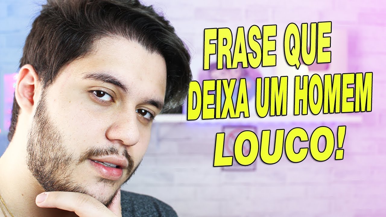 5 FRASES PARA DEIXAR O HOMEM LOUCO