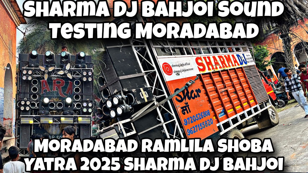 Sharma DJ Bahjoi Khatarnak Sound Testing | Moradabad Ramlila Shoba Yatra 2025 | Yash Moradabadi 