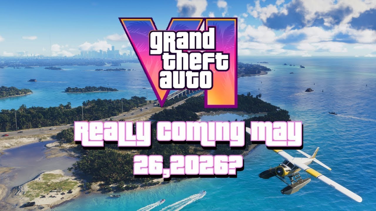 GTA 6 really coming May 26, 2026?