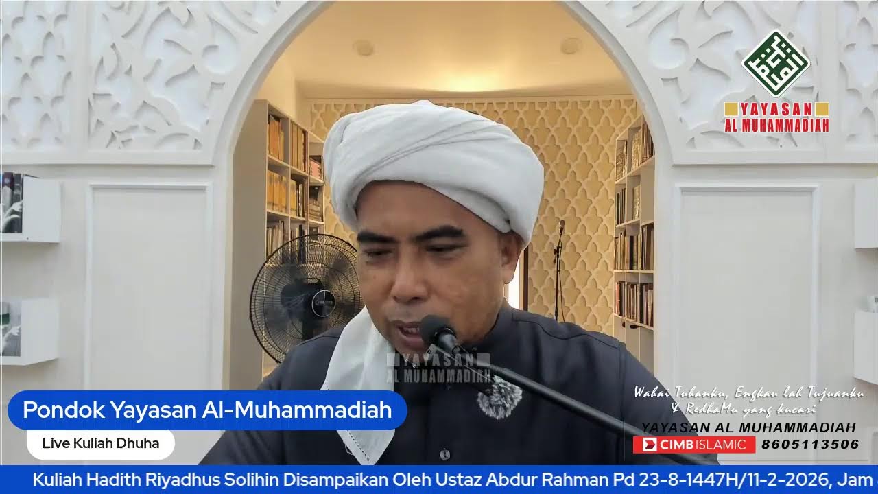 Kuliah Hadith Riyadhus Solihin Oleh Ustaz Abdur Rahman Pd 23-8-1447H/11-2-2026, Jam 8 Malam