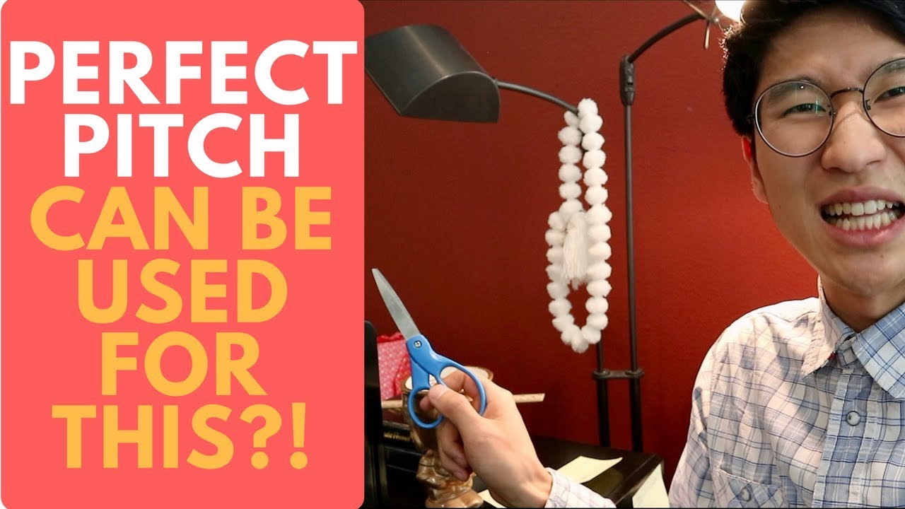 I HAVE PERFECT PITCH!