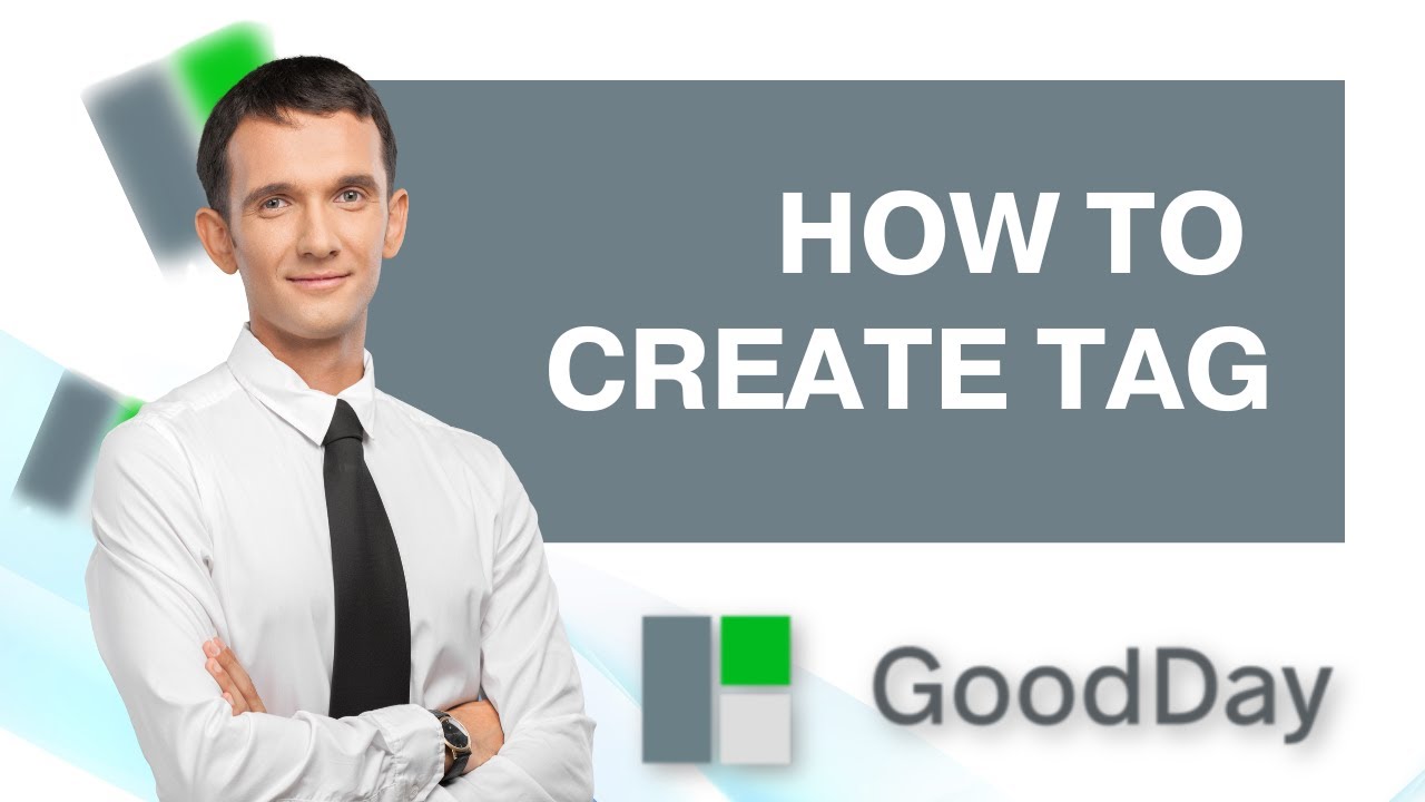 How to Create Tag in Goodday | Easy 2026 Guide