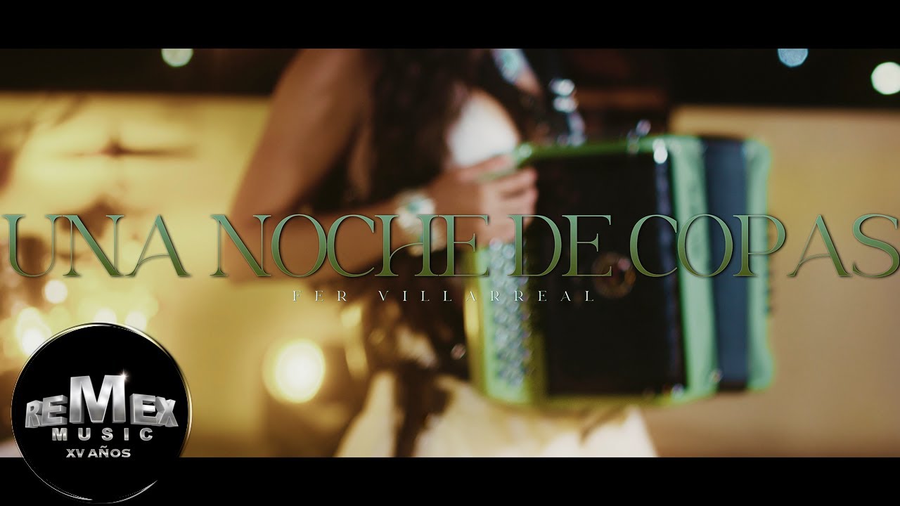 Fer Villarreal - Una Noche De Copas (Video Oficial)
