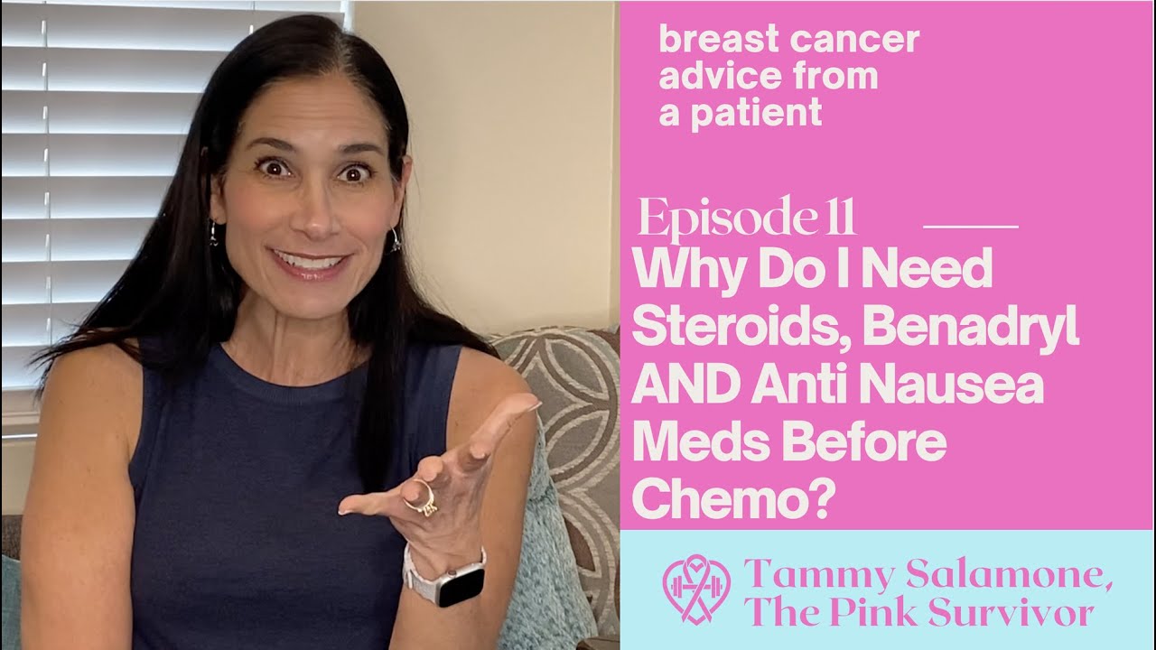 Why Do I Need Steroids & Anti Nausea Meds Before Chemo? | Tammy Salamone | The Pink Survivor #11