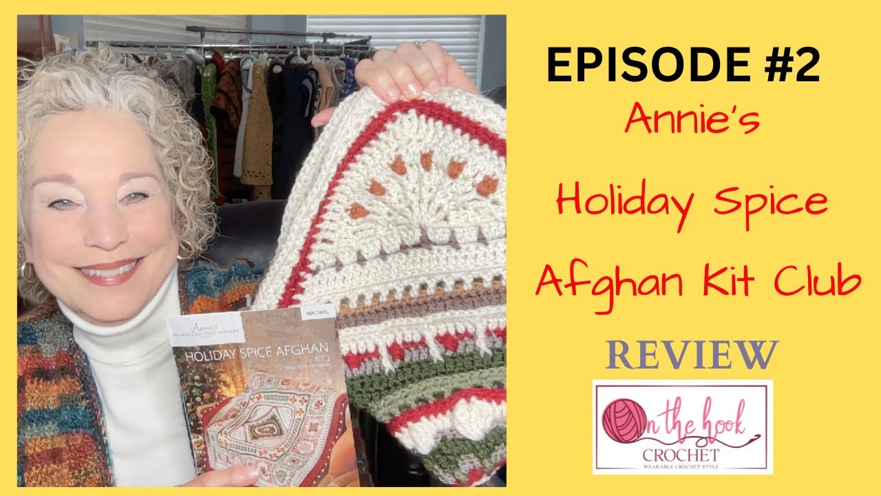 Annie's Holiday Spice Afghan Kit #2 Review --  OnThe Hook Crochet