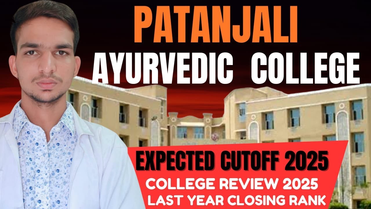 Patanjali Ayurvedic College Haridwar, Uttrakhand | Fees, Cut-off, Seat Intake | AyushCounselling