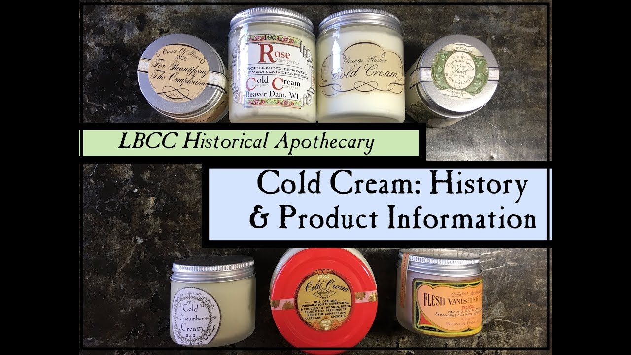 LBCC Historical Apothecary  I  Cold Cream History & Product Information