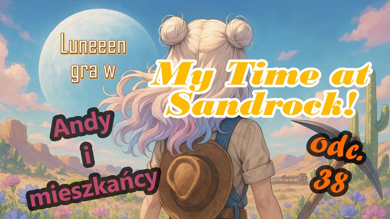 My Time at Sandrock odc.38 - Czy Andy się odnajdzie w Sandrock?