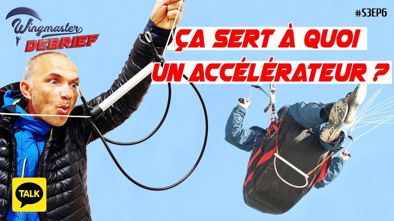 PARAPENTE : Ça sert à quoi un accélérateur ? | S3EP06 | #parapente