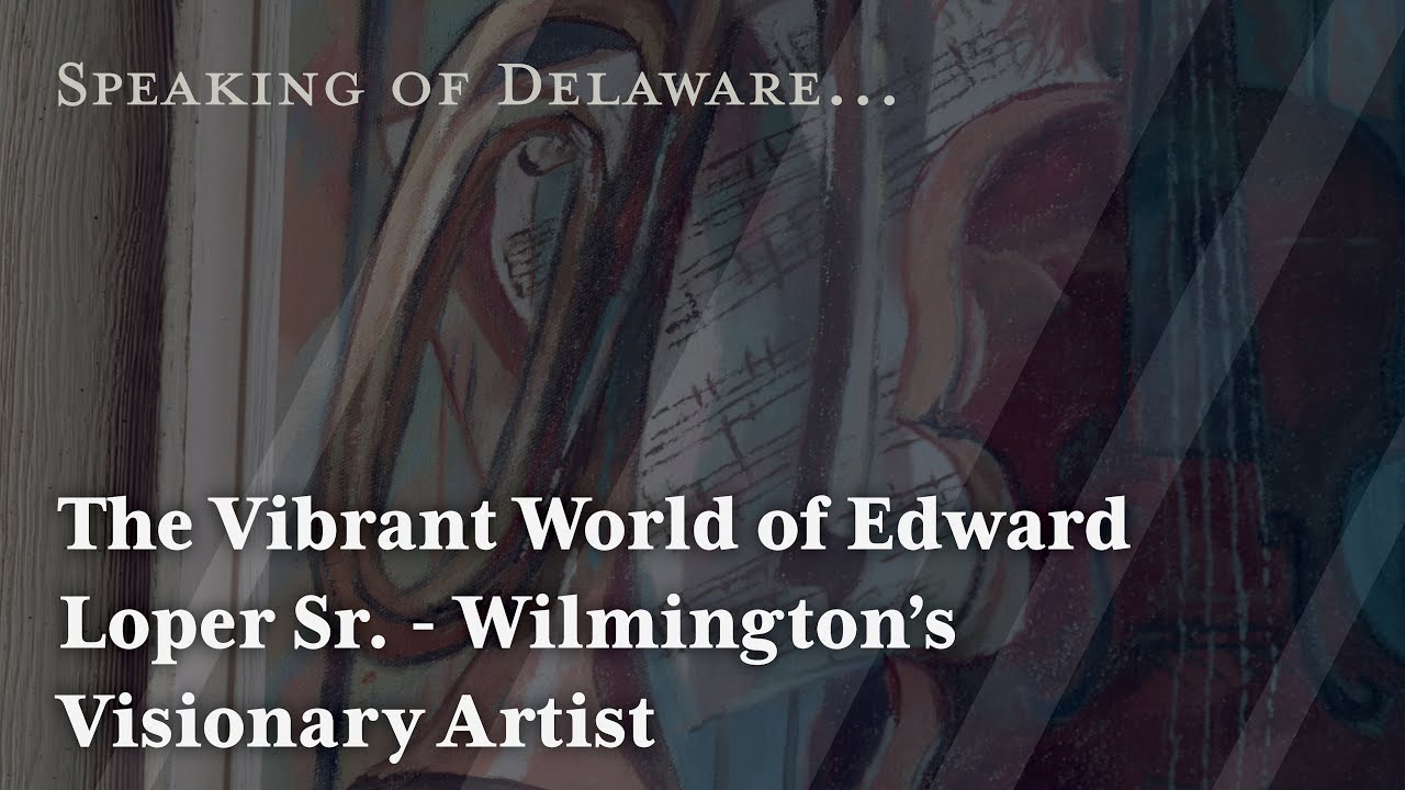 The Vibrant World of Edward Loper, Sr. — Wilmington’s Visionary Artist (Speaking of Delaware...)