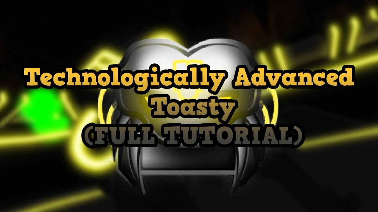 Technologically Advanced Toasty FULL TUTORIAL - Find the Toasties (298) - Roblox