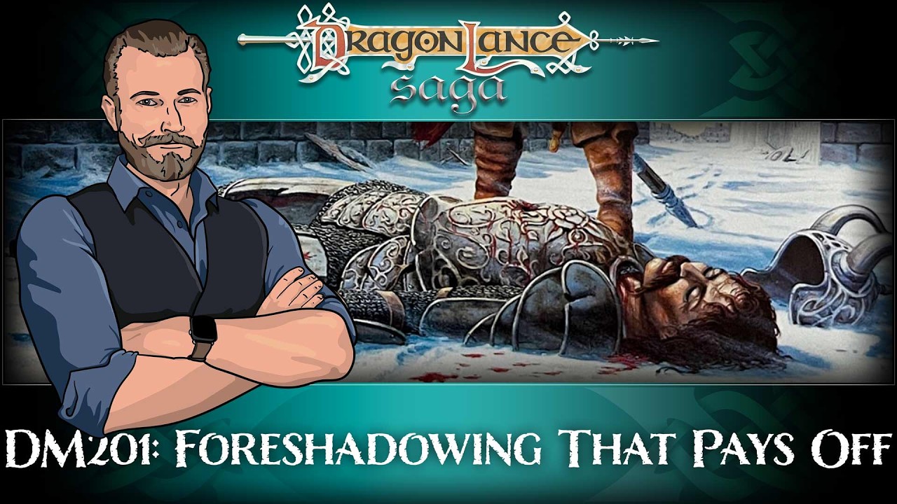 DM201 Advanced Skills: Foreshadowing That Pays Off | DragonLance Saga