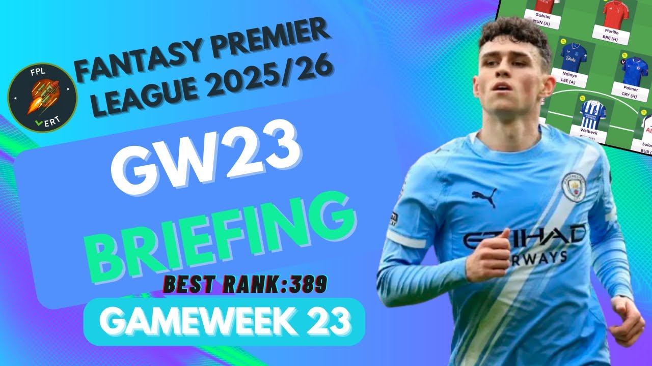 FPL GW23 BRIEFING: DOUBLES, WILDCARD + FODEN 🤔 | BEST RANK 389th | Fantasy Premier League Tips 25/26
