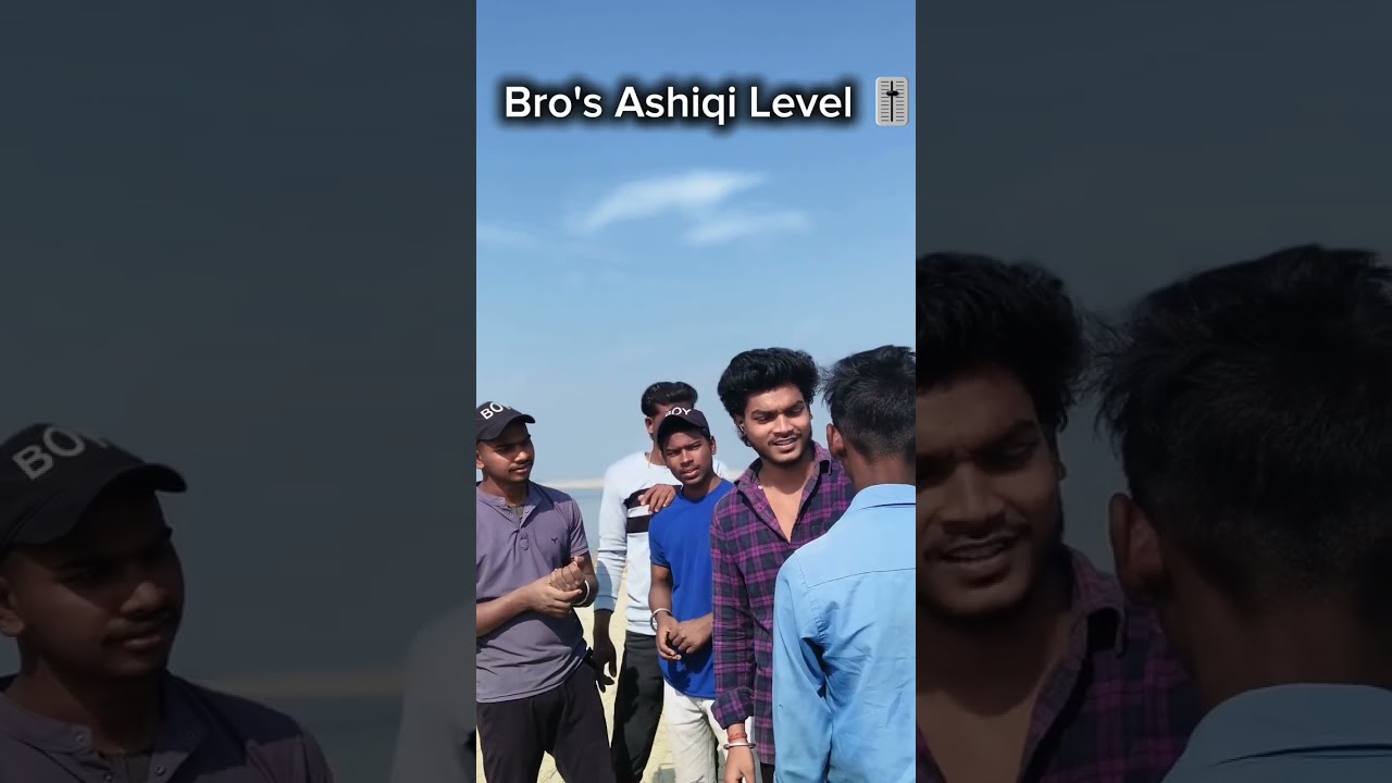 Bro's Ashiqi Level🎚️