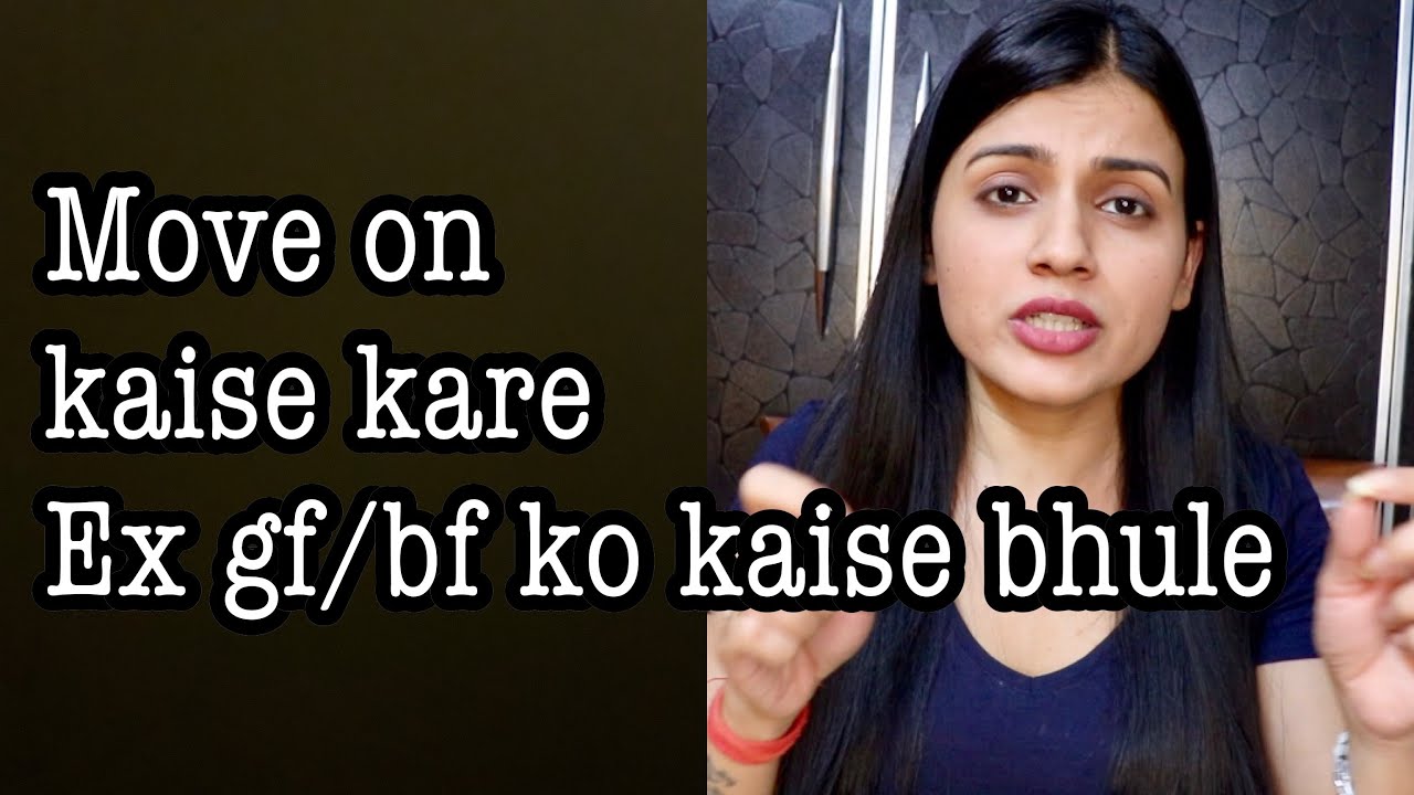 HOW TO MOVE ON AFTER BREAKUP | How To Forget Your Ex | Tips To Move On After Breakup|Nidhi Chaudhary