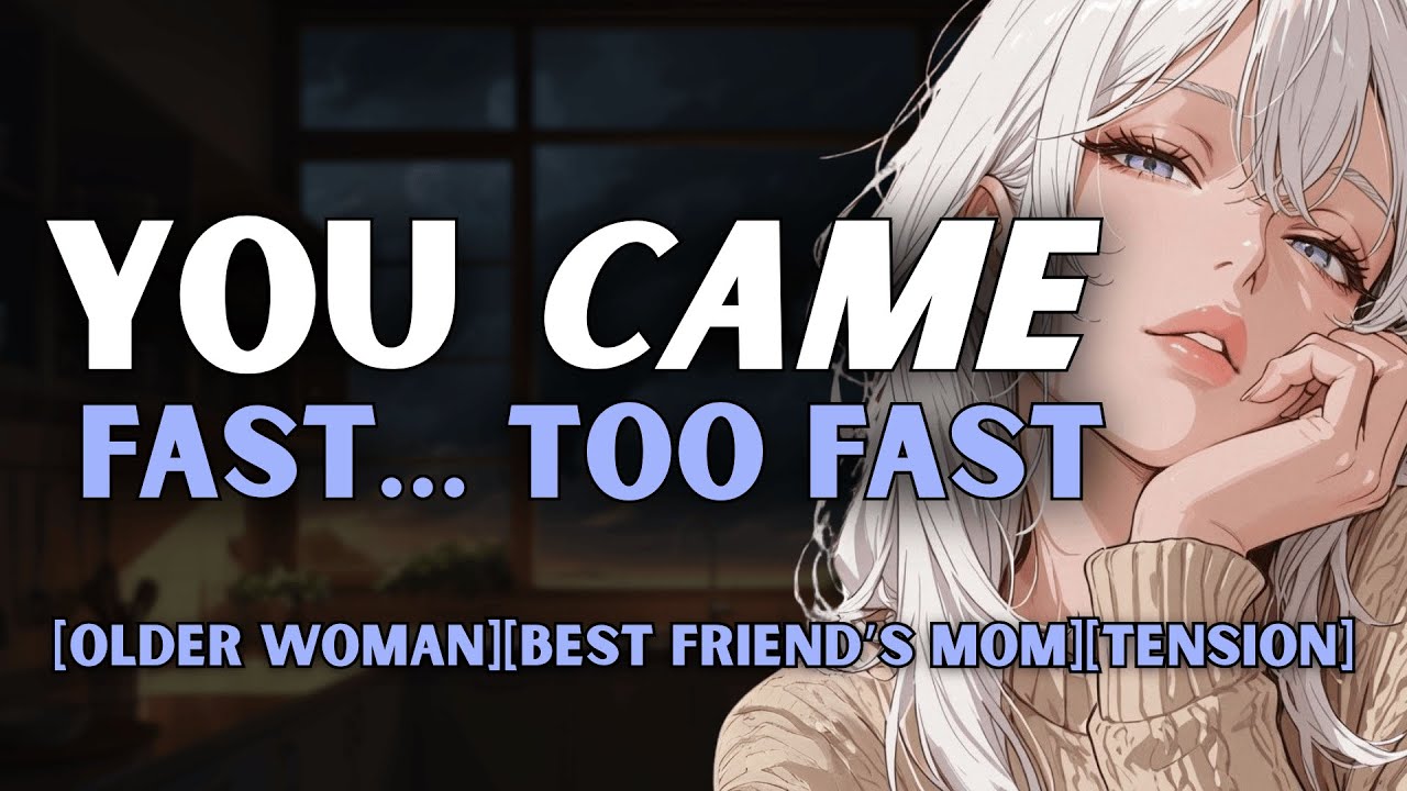 [F4M] Your Best Friend’s Mom Calls You Over… Alone [Older Woman] [Tension] [Best Friend's Mom]
