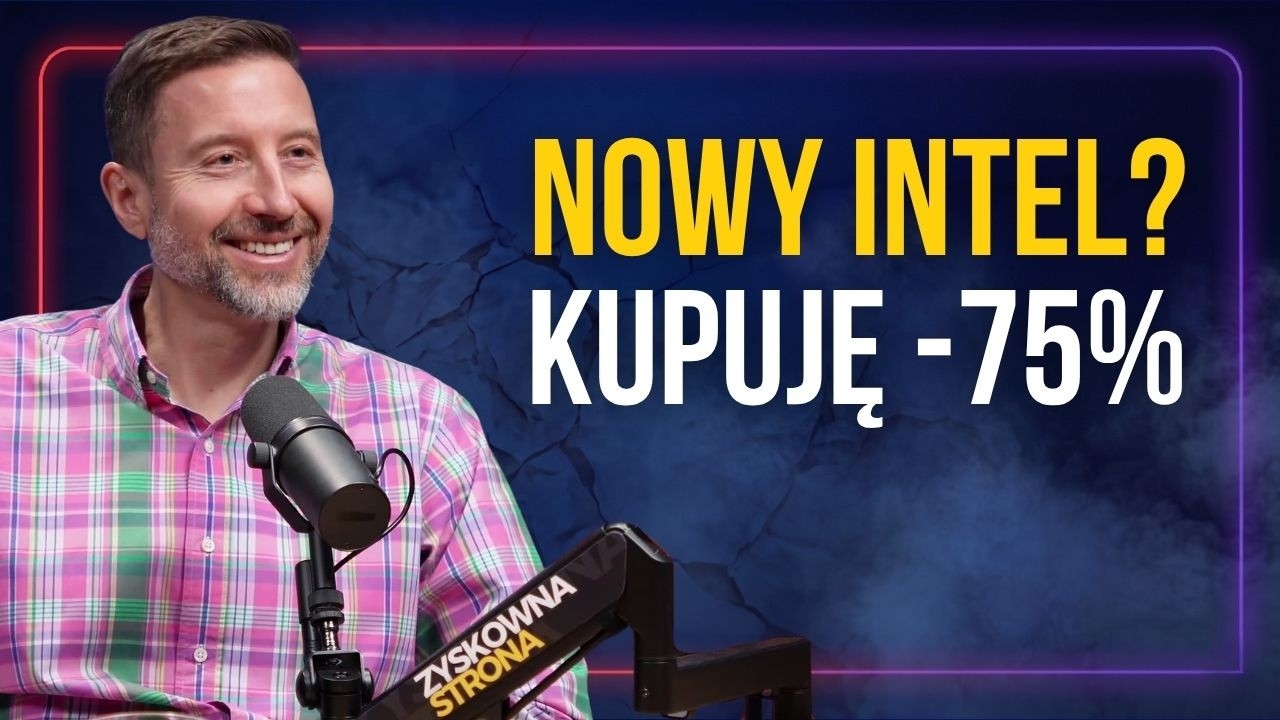 Zarobił 450% na Intelu! Teraz stawia wszystko na TE przecenione sp&oacute;łki | Albert Rokicki