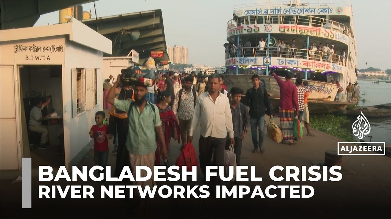Bangladesh fuel shortages: War on Iran affects Dhaka's waterways