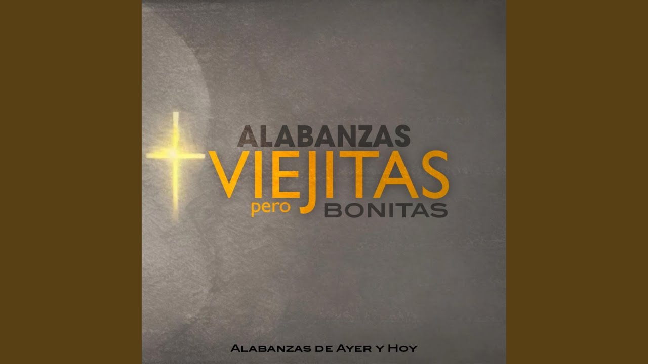 Alabanzas Viejitas Pero Bonitas
