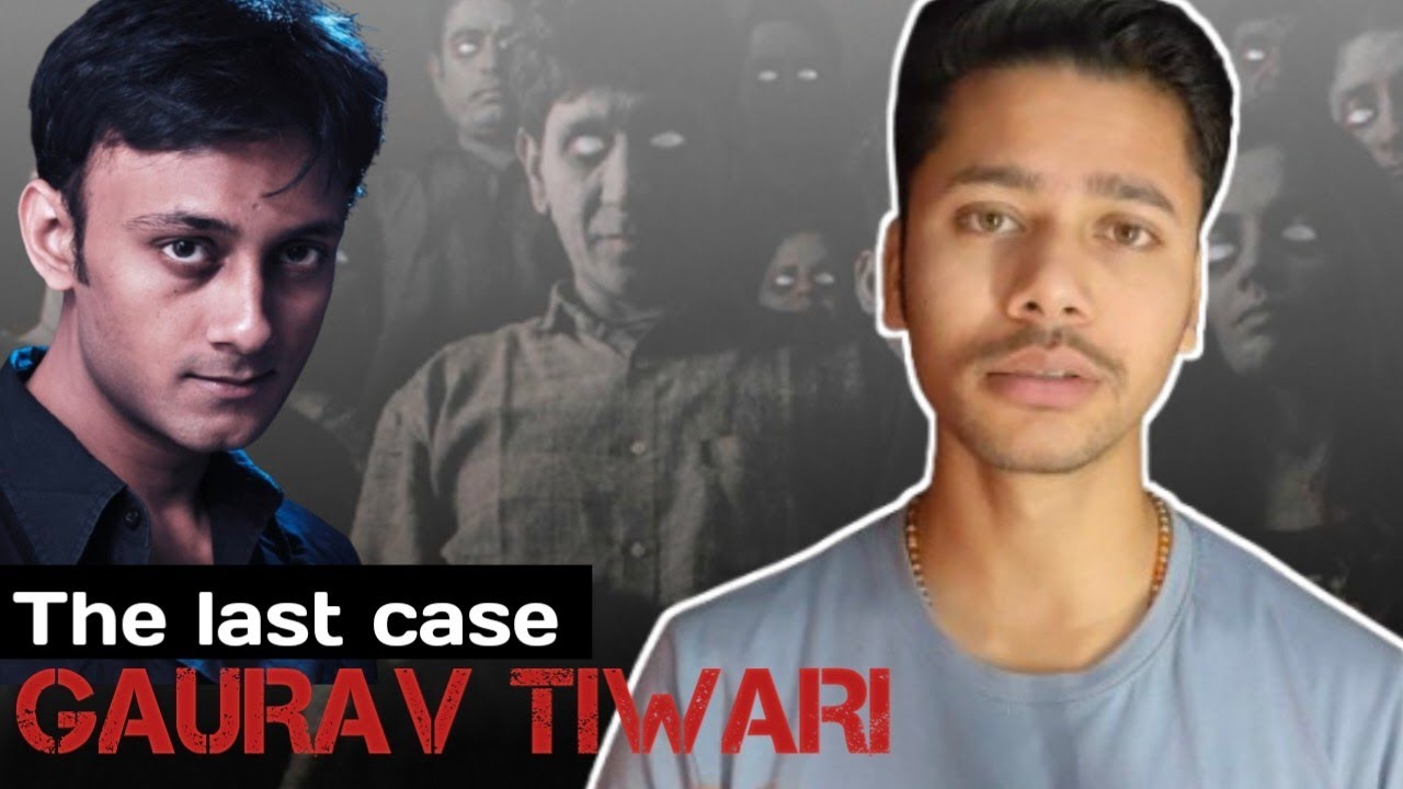 The last case & mystery De*th of GAURAV TIWARI (EXPOSE)  || SUMIT SINGH 