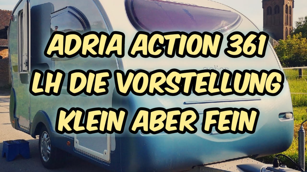 Adria Action 361 LH  Test & Perfekte Vorstellung klein aber fein