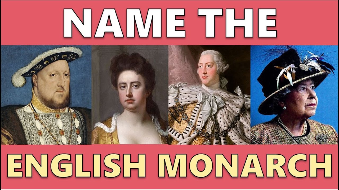 NAME THE ENGLISH MONARCH QUIZ | 1485 - 2022