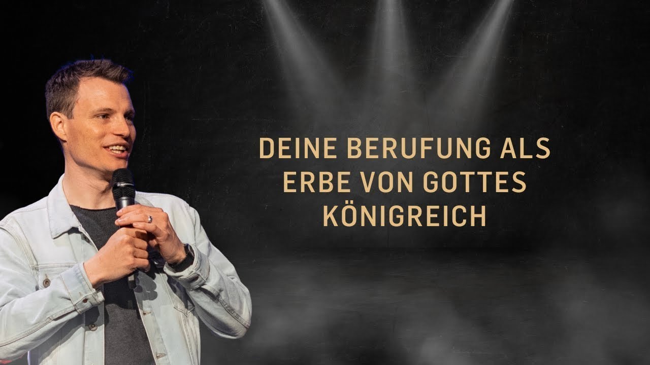 Deine Berufung als Erbe von Gottes Königreich