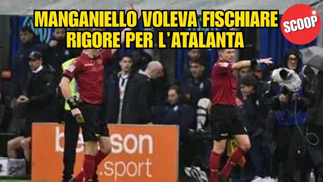 RIGORE PER L'ATALANTA! ECCO COSA VOLEVA FISCHIARE MANGANIELLO
