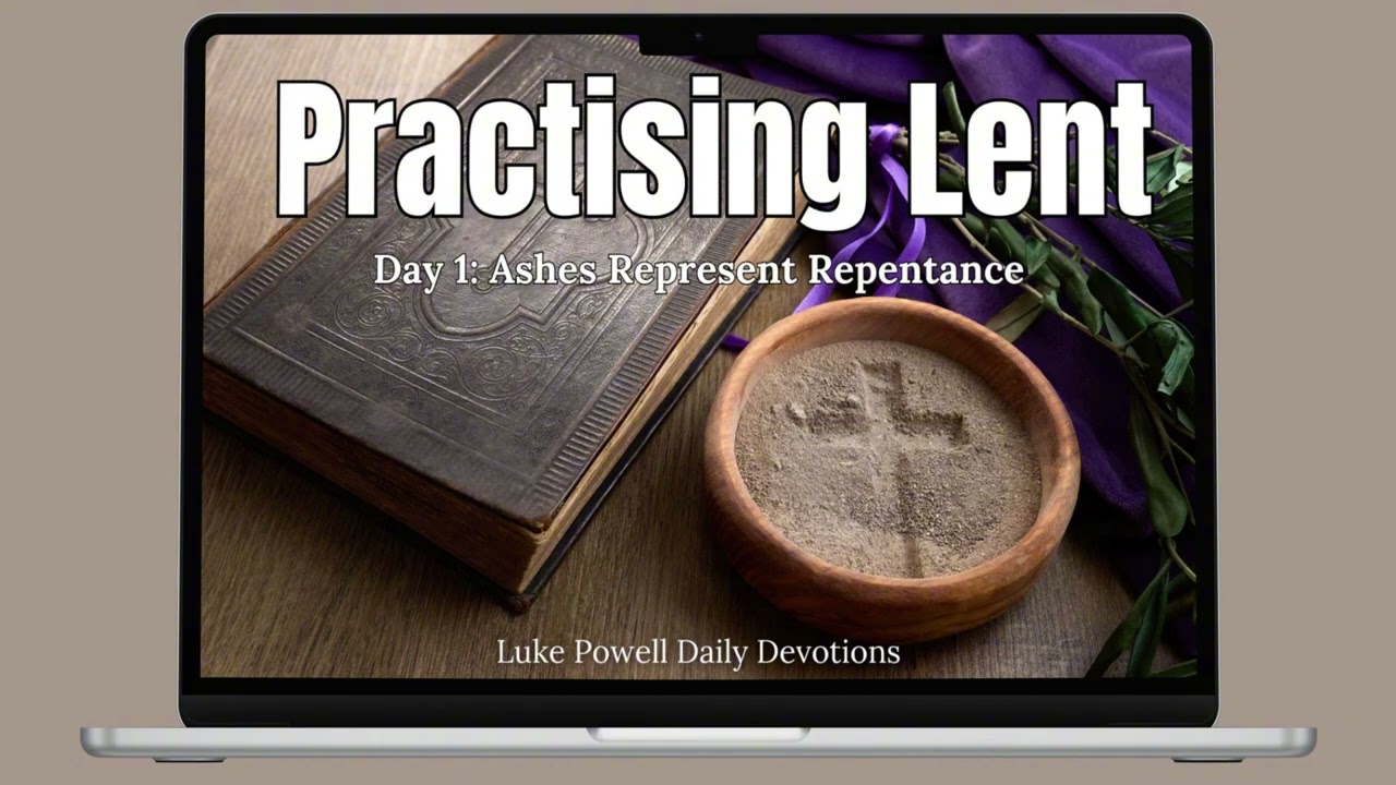 Ashes Represent Repentance | Practising Lent | Daily Devotional