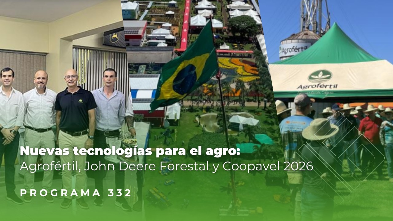 Nuevas tecnologías para el agro: Agrofértil, John Deere Forestal y Coopavel 2026