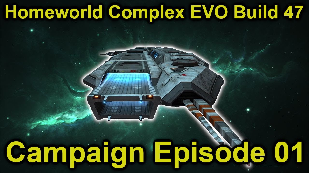 Into the Nebula! | Homeworld Complex EVO Campaign Dev 47 | Episode 1