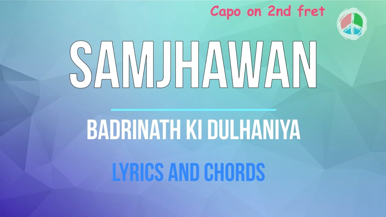 Samjhawan (Lyrics and Chords)