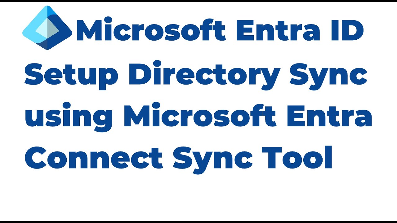 58. Setup Directory Synchronization using Microsoft Entra Connect Sync