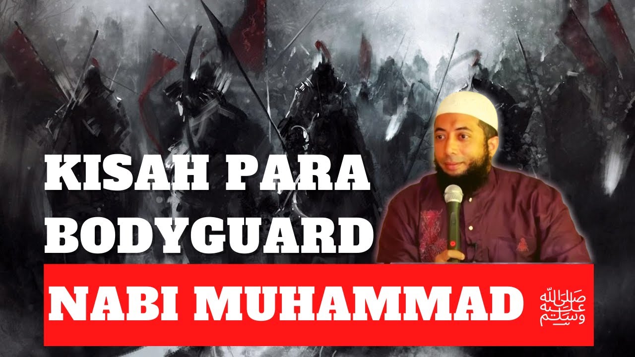 Kisah Para Bodyguard Nabi Muhammad ﷺ - Ustadz Khalid Basalamah Terbaru