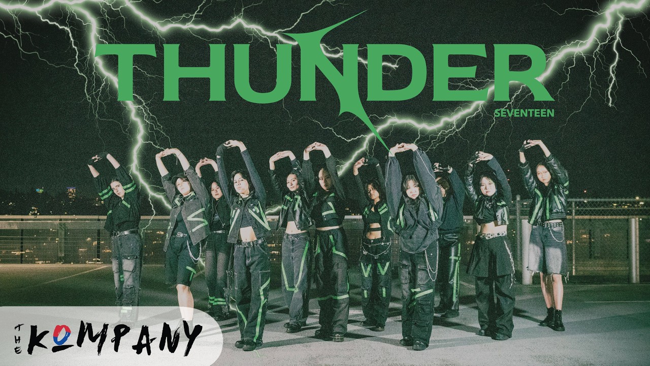 [K-POP IN SEATTLE] 'THUNDER' - SEVENTEEN (세븐틴) Official Dance Cover by THE KOMPANY UW