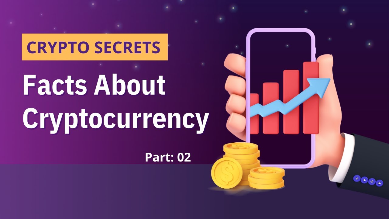 Crypto Secrets | Facts About Cryptocurrency | Part 02 | Crypto Tech News