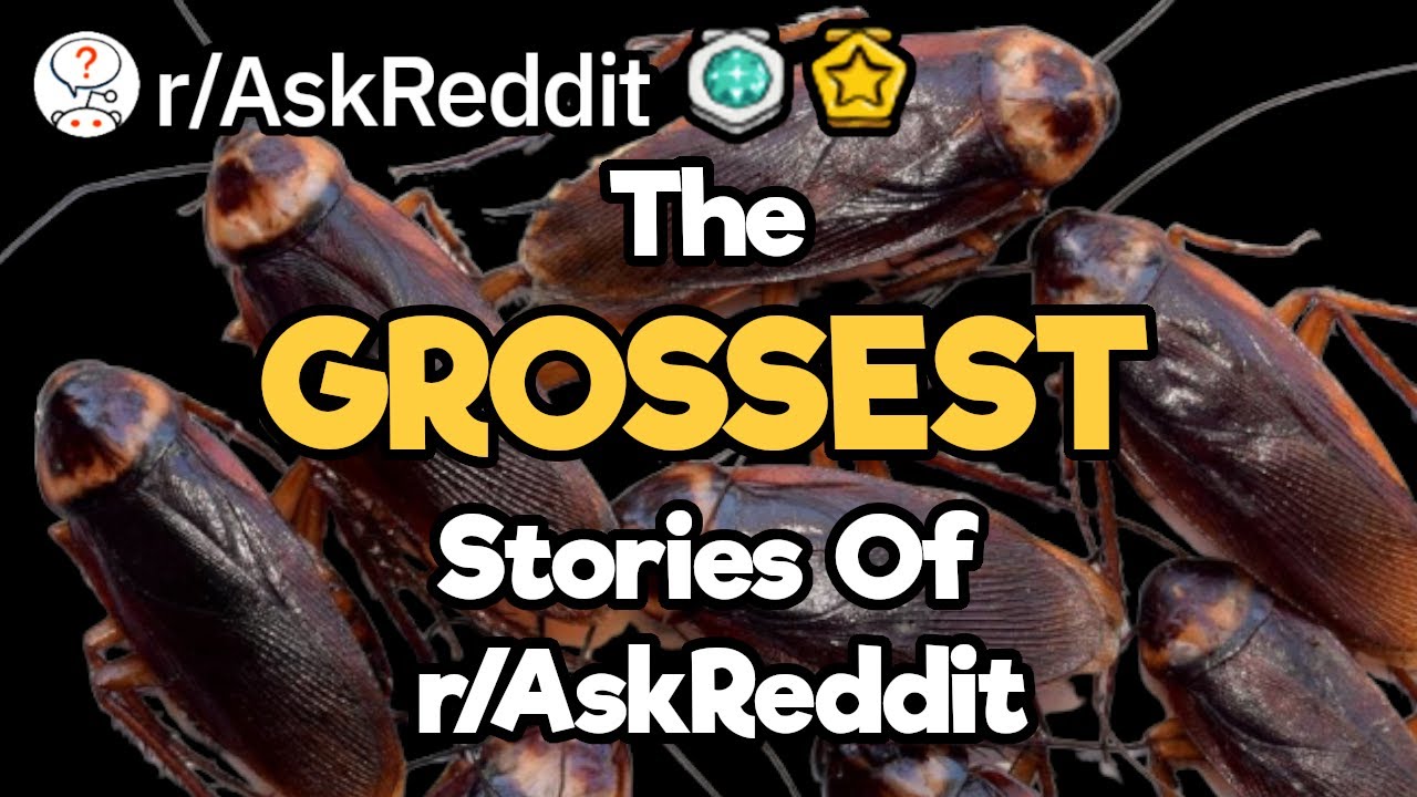 1 Hour Compilation Of The Grossest Stories Of r/AskReddit