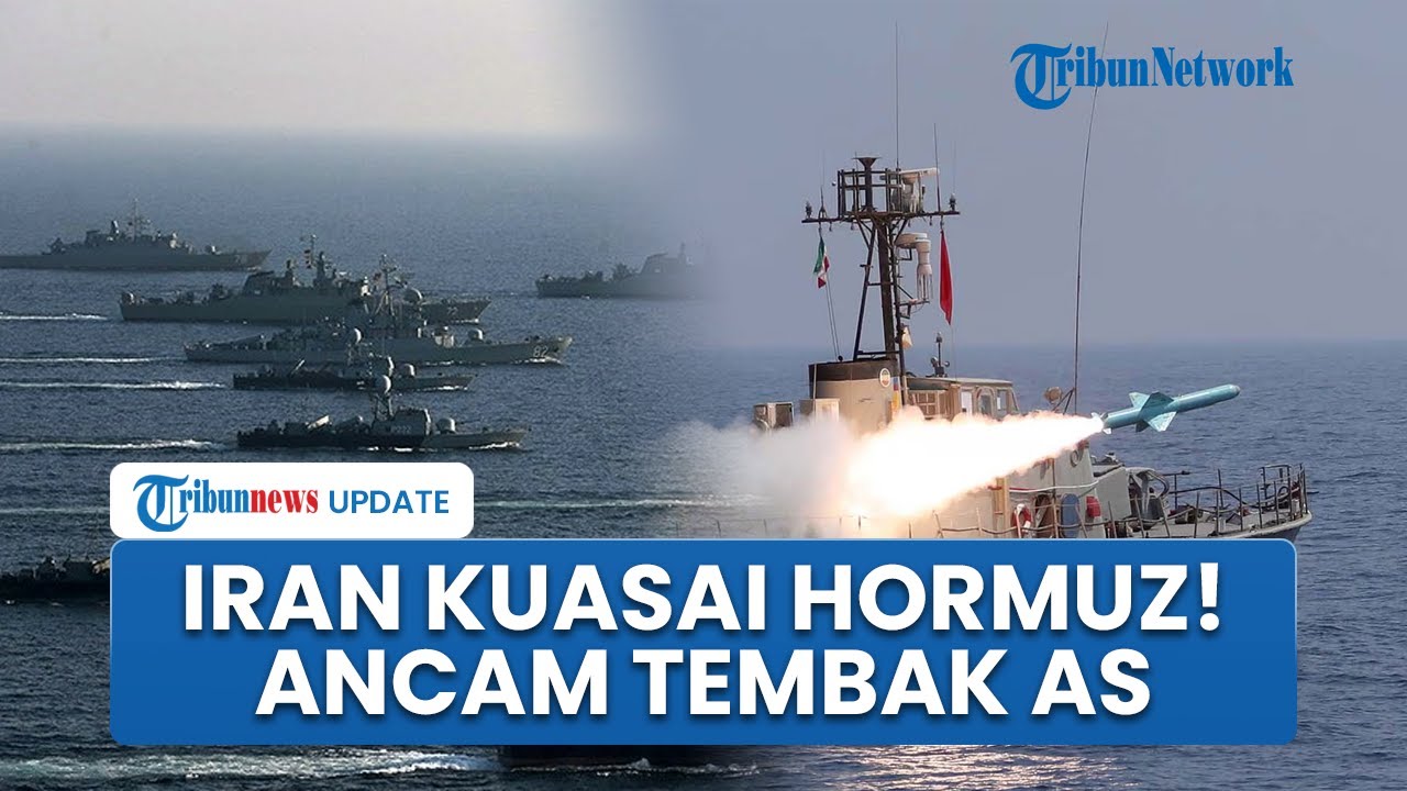 Memanas! Iran Kendalikan Selat Hormuz, Nyatakan Wilayah Bahaya, Ancam Serang Kapal Nuklir & Drone AS