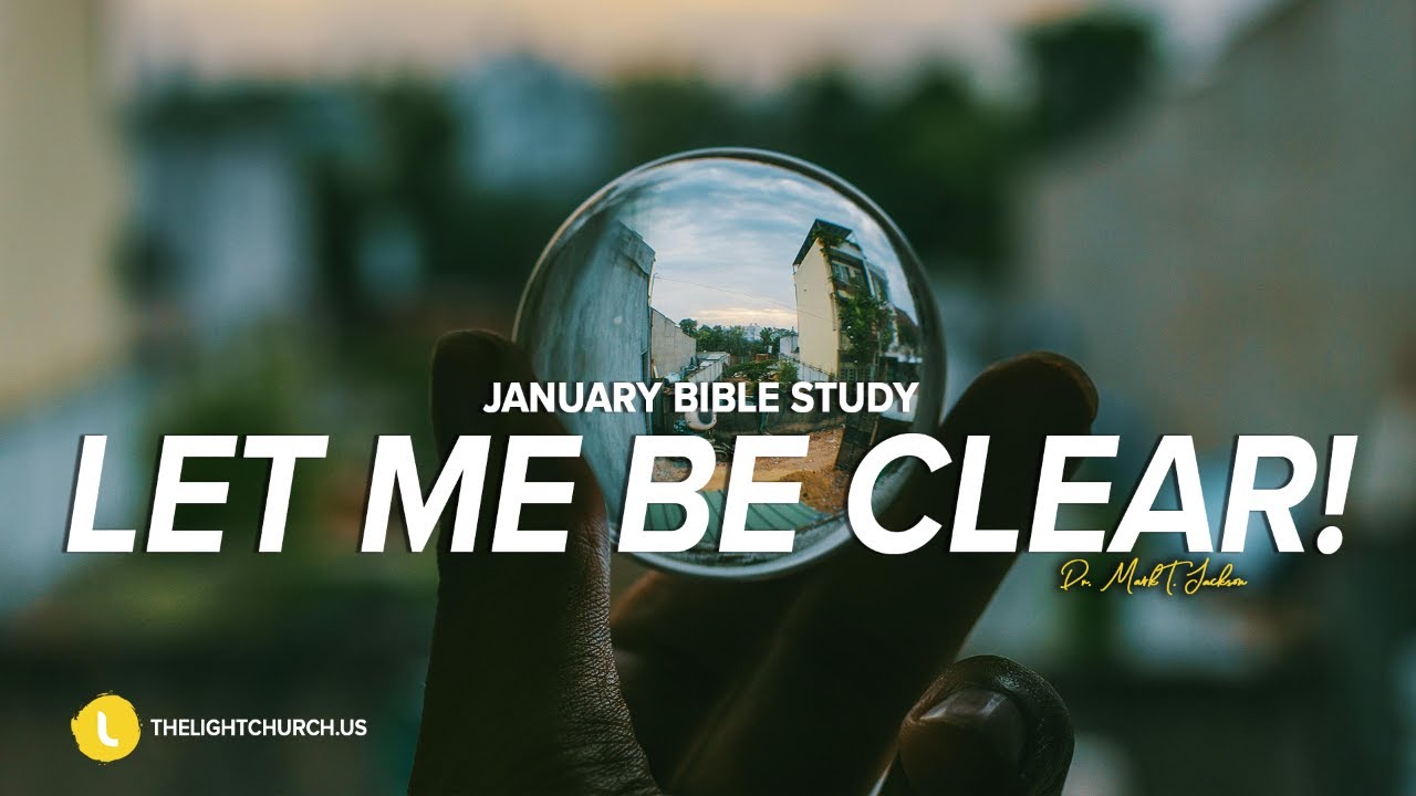 THE LIGHT CHURCH BIBLE STUDY LIVE | DR. MARK T. JACKSON