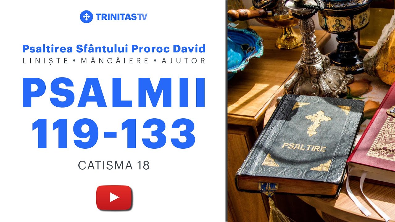Psalmii lui David | Catisma 18