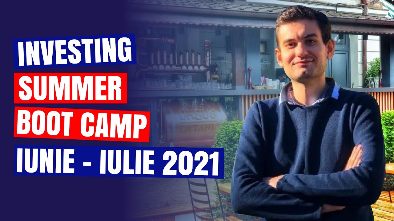 INVESTING SUMMER BOOTCAMP - MARATON DE EDUCATIE FINANCIARA, FINANTE PERSONALE SI INVESTITII LA BURSA