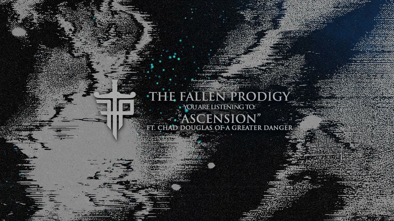 The Fallen Prodigy - Ascension (feat. Chad Douglas of A Greater Danger)